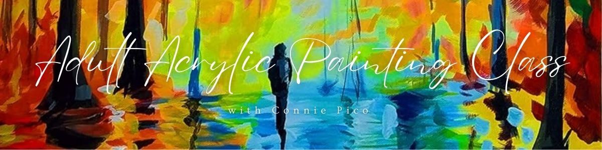 Adult Acrylic Painting with Connie Pico